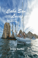 Cabo San Lucas 2024 2025: Ein Reisefhrer zur Entdeckung unberhrter Strnde, spannender Abenteuer und bezaubernder Kultur im Juwel der Baja-Halbinsel.