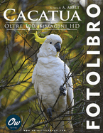 Cacatua: Fotolibro - Oltre 100 immagini HD