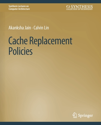 Cache Replacement Policies - Jain, Akanksha, and Lin, Calvin