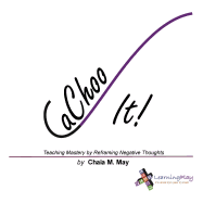 Cachoo It!: Teaching Mastery by Reframing Negative Thoughts