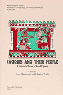 Caciques and Their People: A Volume in Honor of Ronald Spores Volume 89