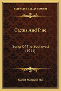 Cactus and Pine: Songs of the Southwest (1911)