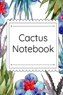 Cactus Notebook: Cactus Garden Journal & Composition Book (6 inches x 9 inches, Large) - Succulent Lover Gift
