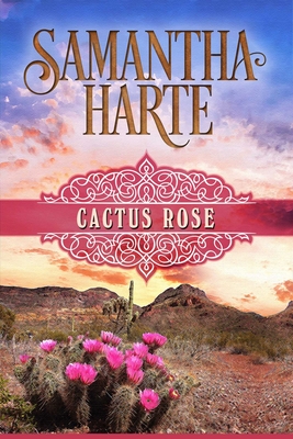 Cactus Rose - Harte, Samantha