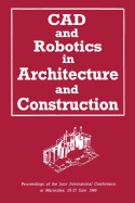 CAD and Robotics in Architecture and Construction: Proceedings of the Joint International Conference at Marseilles, 25-27 June 1986