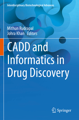 CADD and Informatics in Drug Discovery - Rudrapal, Mithun (Editor), and Khan, Johra (Editor)