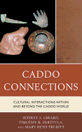 Caddo Connections: Cultural Interactions Within and Beyond the Caddo World