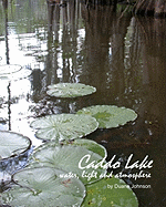 Caddo Lake: Water, Light and Atmosphere