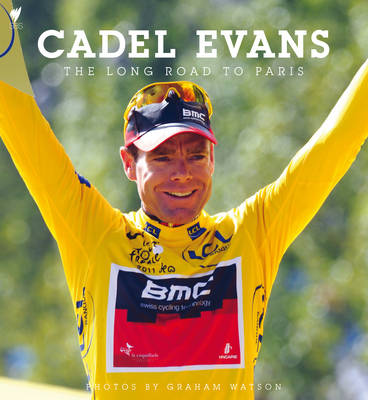 Cadel Evans: The Long Road to Paris - Evans, Cadel