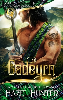 Cadeyrn (Immortal Highlander, Clan Skaraven Book 2): A Scottish Time Travel Romance - Hunter, Hazel