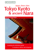 Cadogan Guide Japan: Three Cities: Tokyo, Kyoto & Ancient Nara