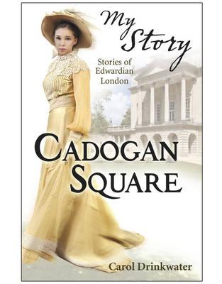 Cadogan Square. Carol Drinkwater - Drinkwater, Carol