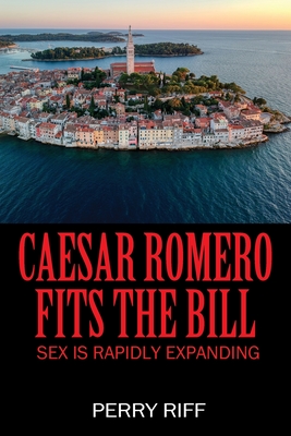 Caesar Romero Fits the Bill: Sex is Rapidly Expanding - Riff, Perry