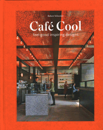 Caf Cool: Feel-Good Inspiring Designs