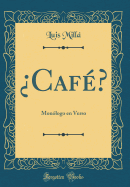 ?Caf??: Mon?logo en Verso (Classic Reprint)