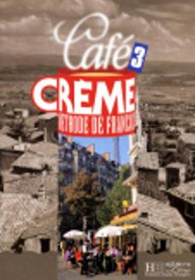 Cafe Creme: Livre De L'Eleve 3 - Kaneman-Pougatch, Massia, and Beacco di Giura, Marcella, and Trevisi, Sandra