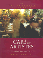 Cafe Des Artistes: A Pictorial Guide to the Famed Restaurant and Its Cuisine - Ferretti, Fred