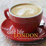 Cafe Life London: A Guide To The Neighbourhood Cafes - Milsom, Jennie, and Hall, Harry (Photographer)
