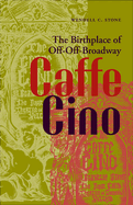 Caffe Cino: The Birthplace of Off-Off-Broadway