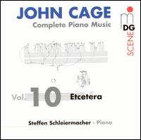 Cage: Complete Piano Music Vol. 10 - Andreas Seidel (violin); Steffen Schleiermacher (piano); Steffen Schleiermacher (prepared piano);...