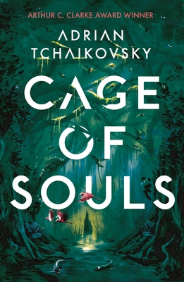 Cage of Souls: Shortlisted for the Arthur C. Clarke Award 2020 - Tchaikovsky, Adrian