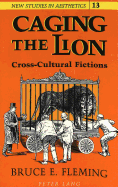 Caging the Lion: Cross-Cultural Fictions