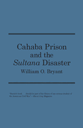 Cahaba Prison and the Sultana Disaster