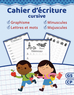 Cahier d'criture cursive: Apprendre  crire les lettres de l'alphabet majuscules et minuscules Cahier d'criture GS & CP Livre d'activits pour enfant Tracer les lettres en s'amusant Cahier de vacances maternelle