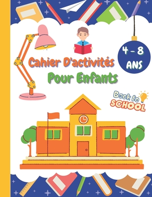 Cahier D'activit?s Pour Enfants 4 - 8 Ans: Mon Cahier D'activit?s ...