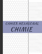 Cahier Hexagonal Chimie avec Lignes: Sp?cial biochimie et chimie organique pour ?tudiants et professionnels