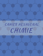 Cahier Hexagonal Chimie: Sp?cial biochimie et chimie organique pour ?tudiants et professionnels