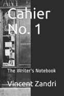 Cahier No. 1: The Writer's Notebook