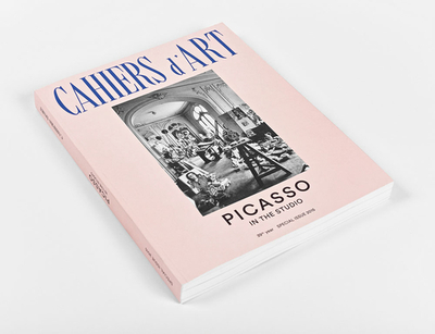 Cahiers d'Art 39th Year Special Issue 2015: Picasso in the Studio - Lal, Brigitte, and Hindry, Ann, and McCully, Marilyn