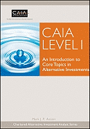 CAIA Level I: An Introduction to Core Topics in Alternative Investments