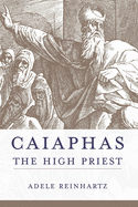 Caiaphas the High Priest