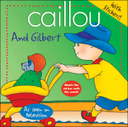 Caillou and Gilbert