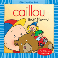 Caillou Helps Mommy - Sanschagrin, Joceline