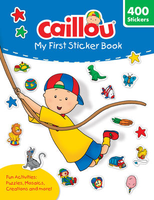 Caillou: My First Sticker Book - Anne Paradis (Text by)