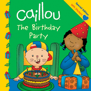 Caillou: The Birthday Party