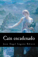 Cain Encadenado - Laguna Edroso, Juan Angel