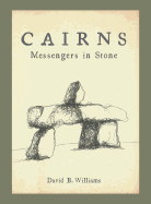 Cairns: Messengers in Stone