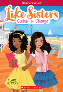 Caitlin in Charge (American Girl: Like Sisters #4): Volume 4