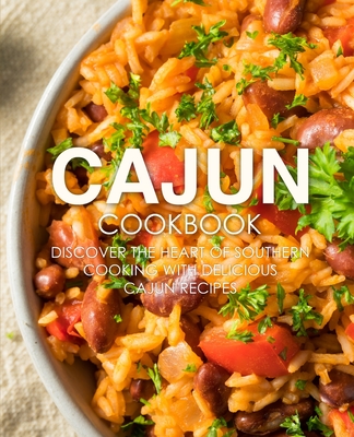 Cajun Cookbook: Discover the Heart of Southern Cooking with Delicious Cajun Recipes - Press, Booksumo