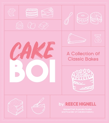 Cakeboi: A Collection of Classic Bakes - Hignell, Reece