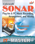 Cakewalk Sonar: Plug-Ins & PC Music Recording, Arrangement, and Mixing