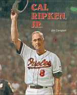 Cal Ripken, JR. - Campbell, Jim, and Chelsea House Publishers (Creator)