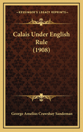 Calais Under English Rule (1908)