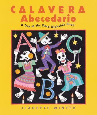 Calavera Abecedario: A Day Of The Dead Alphabet Book - Winter, Jeanette