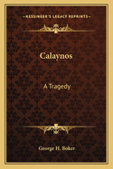 Calaynos: A Tragedy