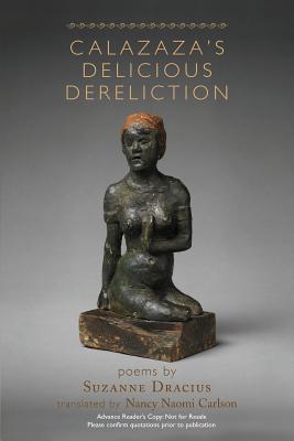 Calazaza's Delicious Dereliction - Dracius, Suzanne, and Carlson, Nancy Naomi (Translated by)